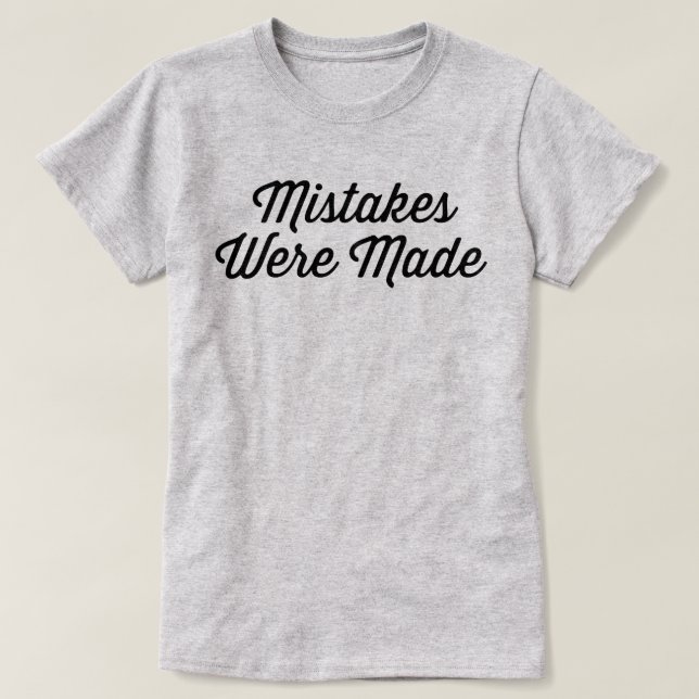 T-shirt Des erreurs ont été commises (Design devant)