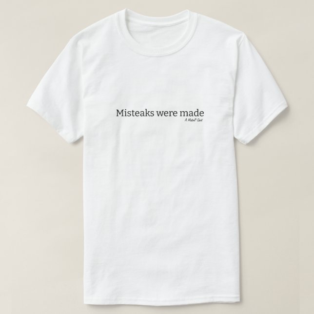 T-shirt Des Erreurs Ont Été Commises - Une Chemise MisterP (Design devant)