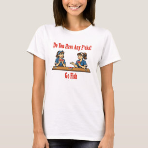 T-shirt Des F*cks ? Parodie de Go Fish