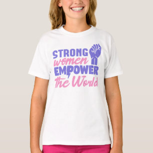 T-shirt Des femmes fortes pour donner le pouvoir au monde