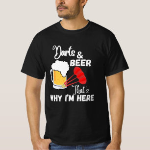 T-shirt Des fléchettes et de la bière, voilà pourquoi il e