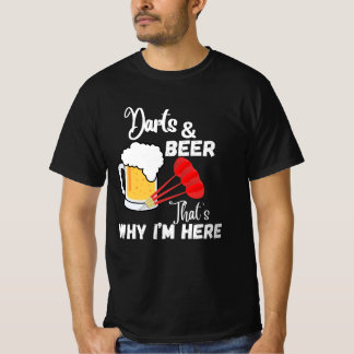 T-shirt Des fléchettes et de la bière, voilà pourquoi il e
