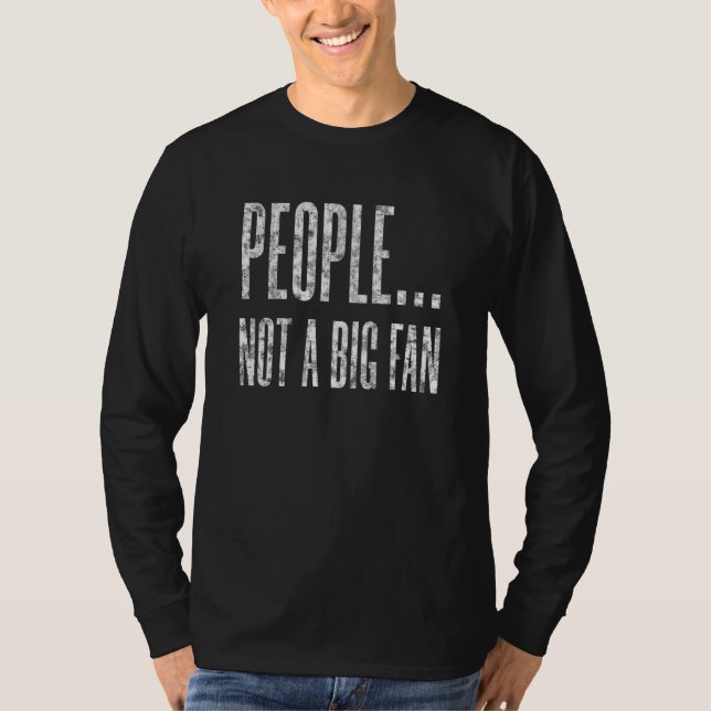 T-shirt Des gens Sarcastiques pas un grand fan Antisocial  (Devant)