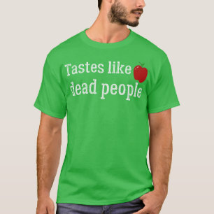 T-shirt Des Goûts Comme Des Personnes Mortes Entraînent Ke