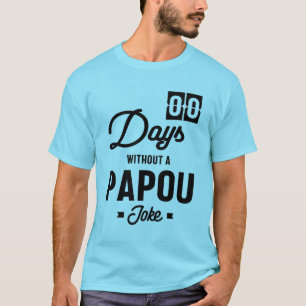 T-shirt Des hommes zéro jour sans blague papou Cadeau Pè