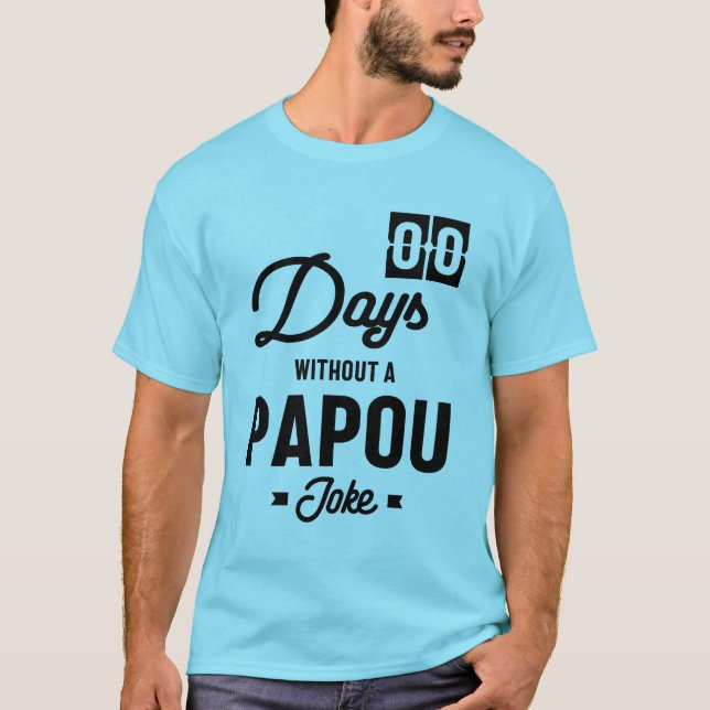 T-shirt Des hommes zéro jour sans blague papou | Cadeau Pè (Devant)