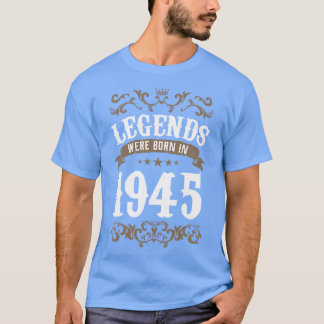 T-shirt Des Légendes vintages Sont Nées En 1945 Anniversai