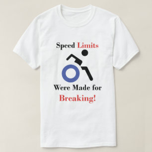 T-shirt Des limitations de vitesse ont été faites pour s