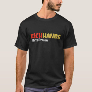 T-shirt Des mains riches et des rêves sales