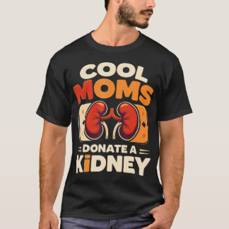 T-shirt Des mamans cool donnent un rein donneur d'organe r