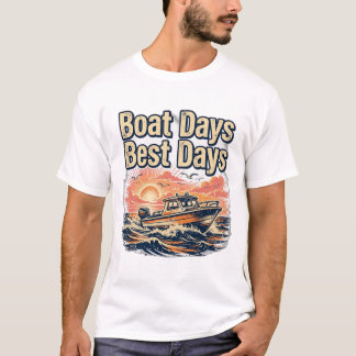 T-shirt des meilleurs jours en bateau - Bateau à m