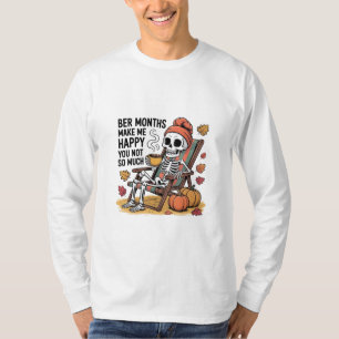 T-shirt Des Mois Plus Bers Me Rendre Heureux Tu N'Es Pas S