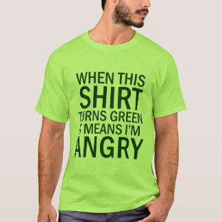 T-shirt des moyens verts de chemise je suis fâché