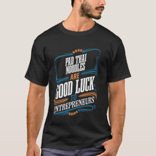 T-shirt Des nouilles thaïlandaises Pad apportent une bonne
