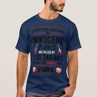 T-shirt Des plantes Tués Par Des Végétariens Mettent Fin À