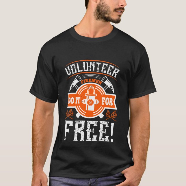 T-shirt Des Pompiers Volontaires Le Font Gratuitement ! (Devant)