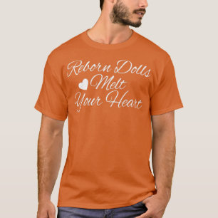 T-shirt Des poupées renaissantes Fondent Votre Coeur