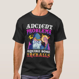 T-shirt Des Problèmes Anciens Exigent Des Fireballs