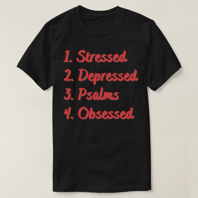 T-shirt Des Psaumes Déprimés Stressés Obsédés (Design devant)
