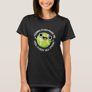 T-shirt Des Puns De Tennis Me Font Fuzzer Partout Dans Le