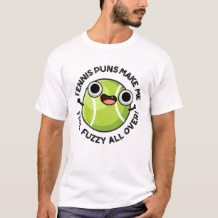 T-shirt Des Puns De Tennis Me Font Me Sentir Fuzzy Partout