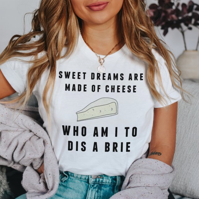 T-shirt Des rêves sucrés sont faits de fromage | Femmes