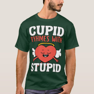 T-shirt Des rimes Cupidantes Avec Des Valentines Stupides