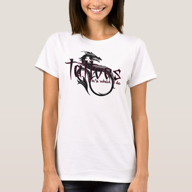 T-shirt Des tatouages… est il ce que je fais ! ! (Devant)