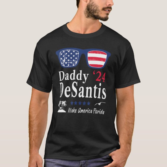 T-shirt Desantis 2024 Make America Florida Daddy Desantis (Devant)