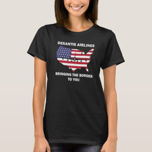 T-shirt DeSantis Airlines Vous Apporte La Frontière