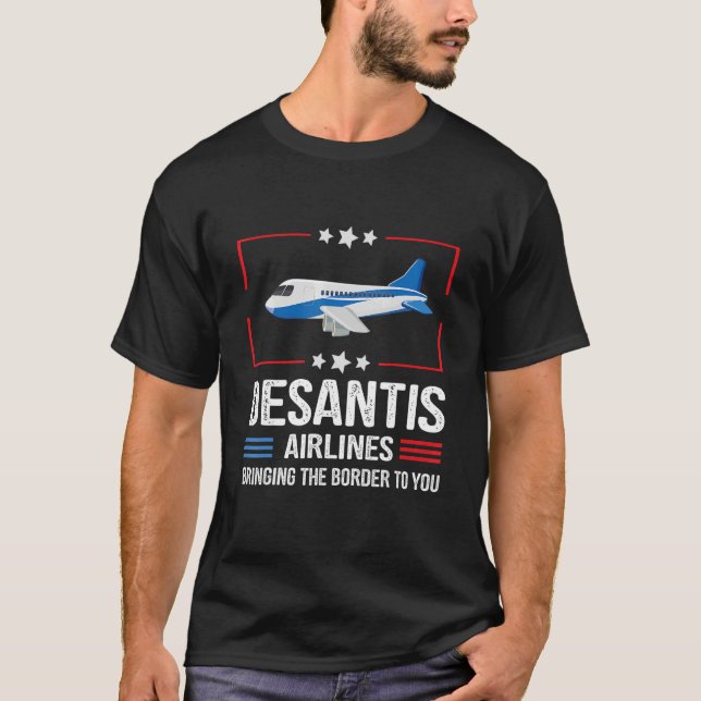 T-shirt Desantis Airlines Vous Apporte La Frontière Drôle (Devant)