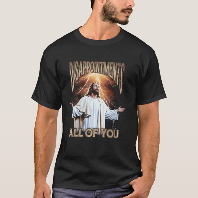 T-shirt Désappointements Vous Tous Jésus Bootleg (Devant)