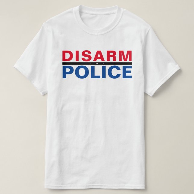 T-SHIRT DÉSARMER LA POLICE (Design devant)