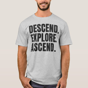 T-shirt Descend Explorez Ascend Caver Escalade Lover