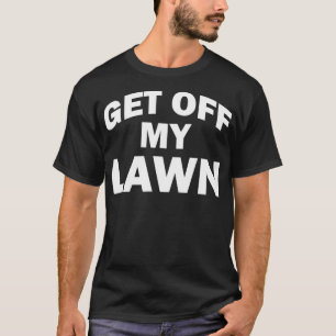 T-shirt Descendre de ma pelouse Citation drôle Paysage pou