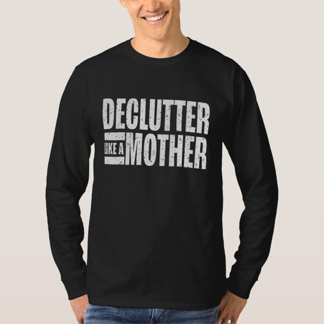 T-shirt Désencombrer Comme Une Vie Mère Changer Maman Chos (Devant)