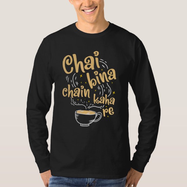 T-shirt Desi Chai Bina Chain Kaha Re Indian Tea Fan (Devant)