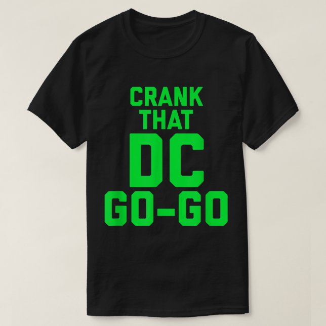 T-shirt Design Crack That Washington DC Go Go Go (Design devant)