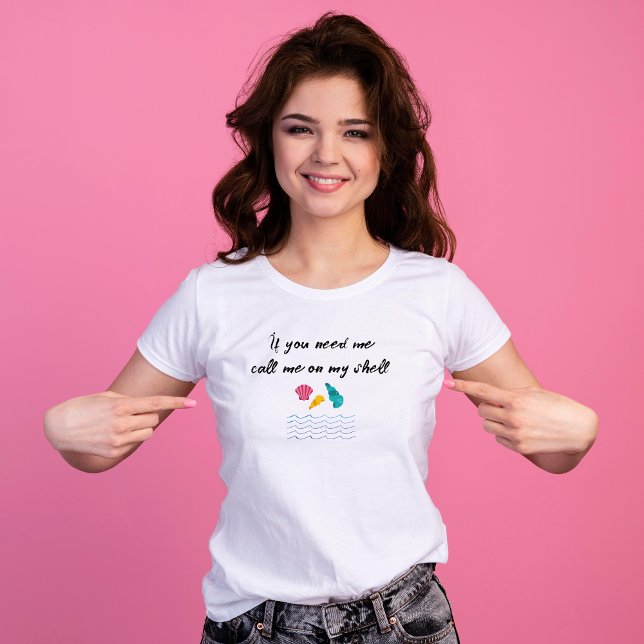 T-shirt Design de coquillages (If you need me call me on my shell)