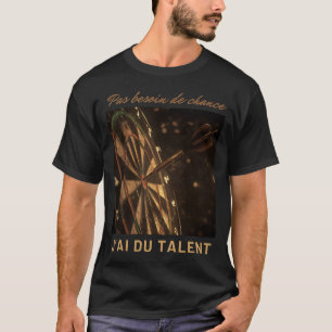 T-shirt Design fléchette talent sans chance affirmation