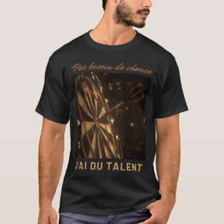 T-shirt Design fléchette talent sans chance affirmation