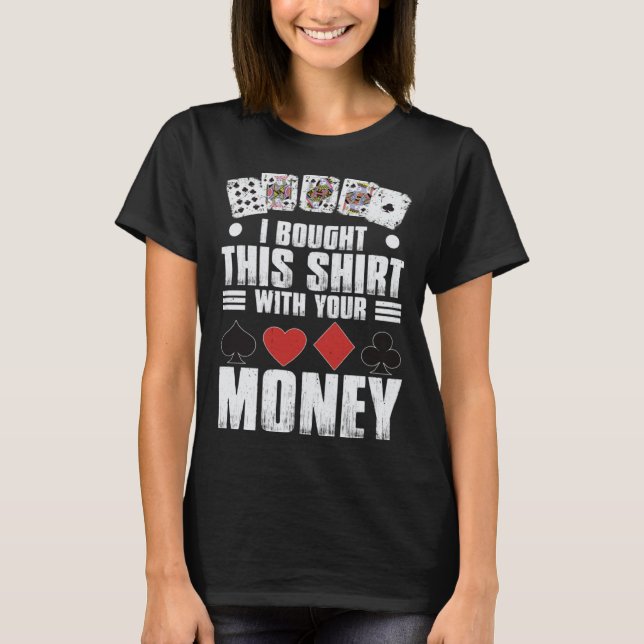 T-shirt design for men i bought this  with your money gamb (Devant)
