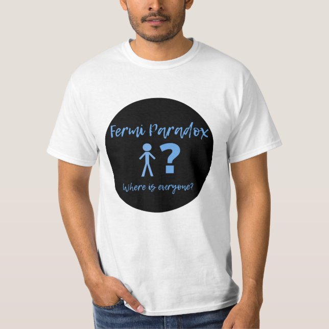 T-shirt Design paradoxal de Fermi (Devant)
