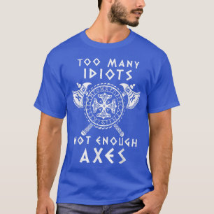 T-shirt Design VikingTrop d'Idiots Pas Suffisamment Aes 60