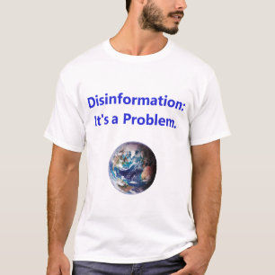 T-shirt Désinformation - C'est un problème