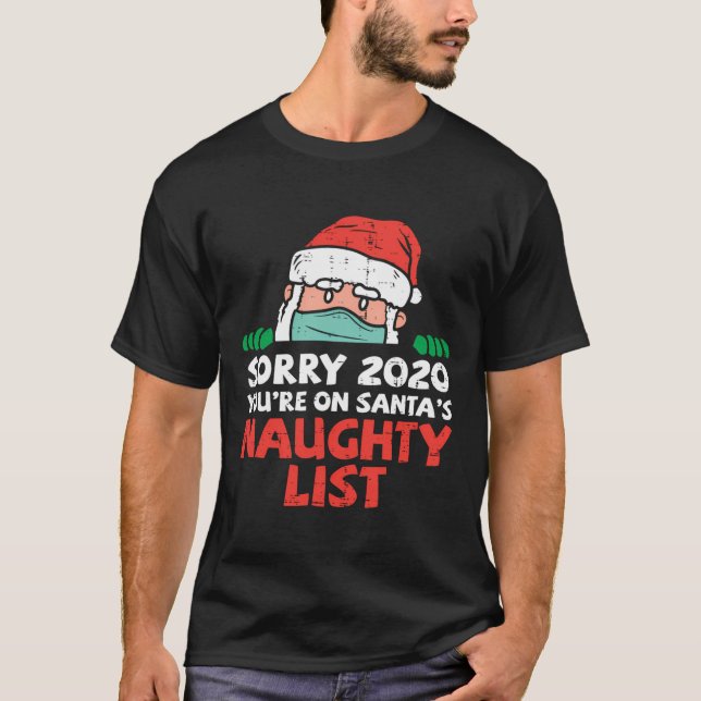 T-shirt Désolé 2020 Père Noël Naughty List Mask Christmas  (Devant)