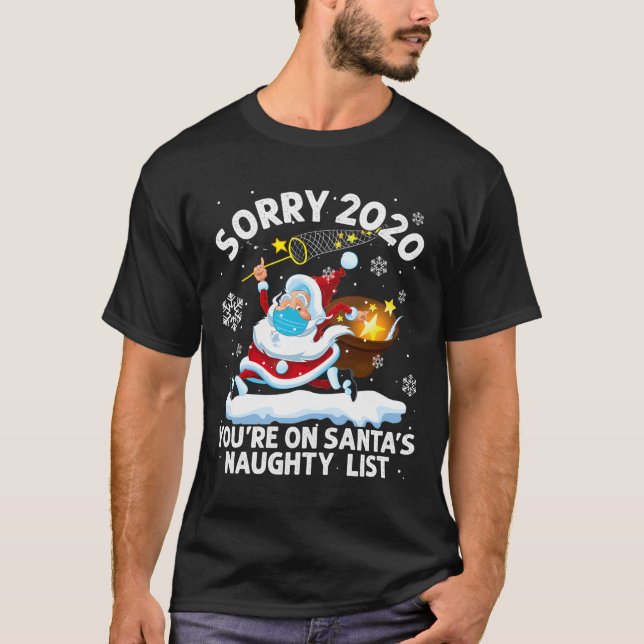 T-shirt Désolé 2020 Vous Êtes Sur Père Noël Naughty List M (Devant)