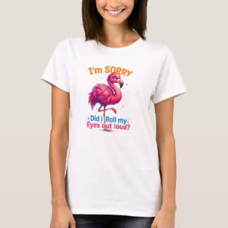 T-shirt Désolé... Ai-je fait rouler mes yeux trop fort ?