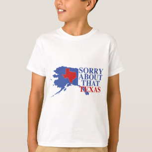 T-shirt Désolé au sujet de cette fierté du Texas - de