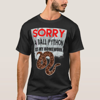 T-shirt DÉSOLÉ BALL PYTHON MANGE MON TRAVAIL À LA MAISON s